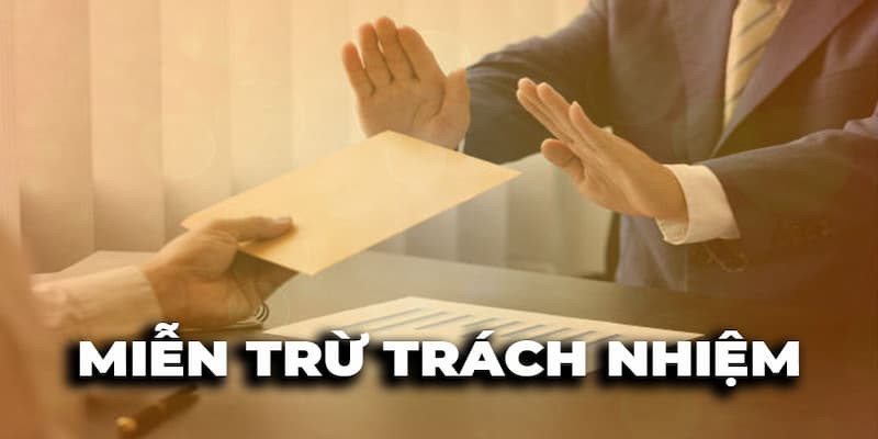 miễn trừ trách nhiệm Bản Chất Của Chính Sách Miễn Trừ Trách Nhiệm Là Gì?